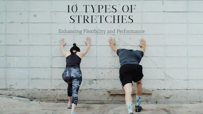 10 types of stretches to enhance flexibility and performance. Improve mobility, prevent injuries, and boost athletic recovery with these essential stretching techniques
