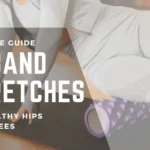 Ultimate guide to IT band stretches for healthy hips and knees. Woman using a foam roller on her iliotibial band to improve flexibility and reduce tightness