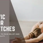 Pelvic Floor Stretches