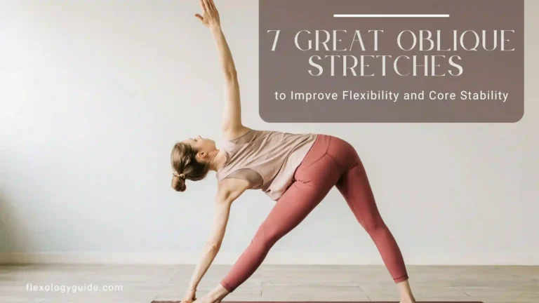 7 great oblique stretches to improve flexibility and core stability. Strengthen your side muscles and enhance mobility with these effective stretching exercises