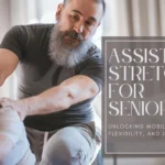 Assisted stretching for seniors – improving mobility, flexibility, and joint health. Learn how guided stretching helps aging adults stay active and pain-free