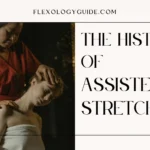 The history of assisted stretching – an ancient practice rooted in therapeutic techniques. Explore its origins and evolution at FlexologyGuide.com