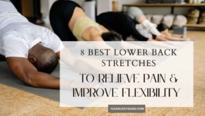 lower back stretches on the floor, targeting pain relief, spinal mobility, and improved posture