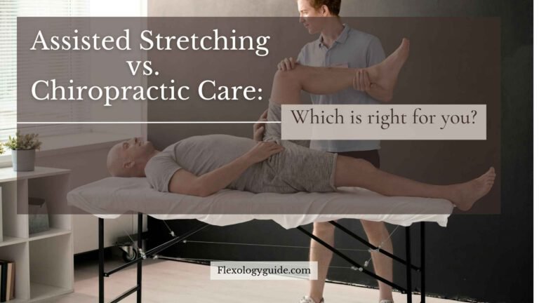 Assisted Stretching vs Chiropractic Care