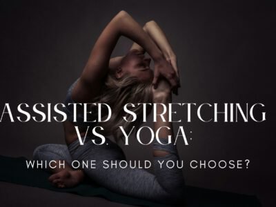 Assisted Stretching vs Yoga