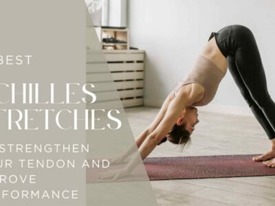 5 Achilles Stretches to Strengthen