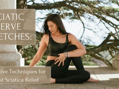 Sciatic Nerve Stretches, Sciaric Nerve Pain Releif