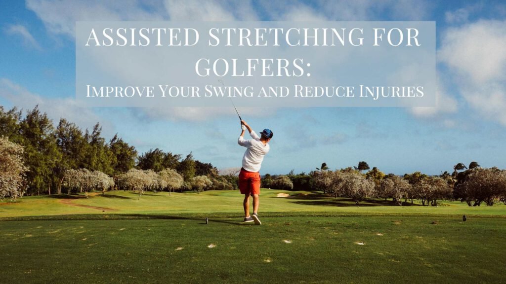 Assisted Stretching for Golfers