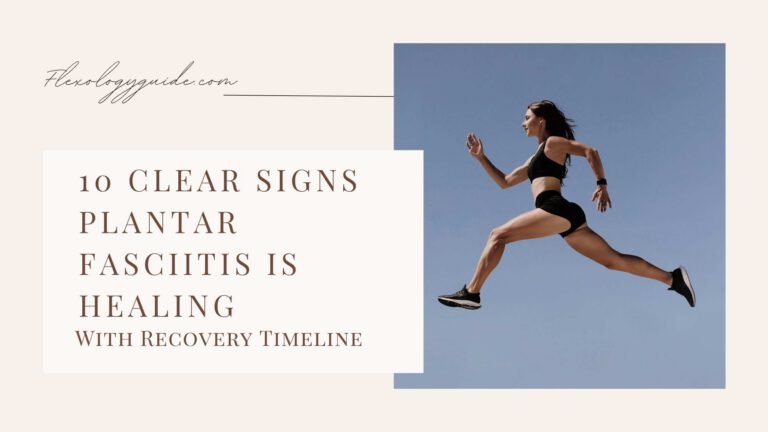 Learn how to tell if plantar fasciitis is healing. Discover 10 proven recovery signs, expected timelines, and tips