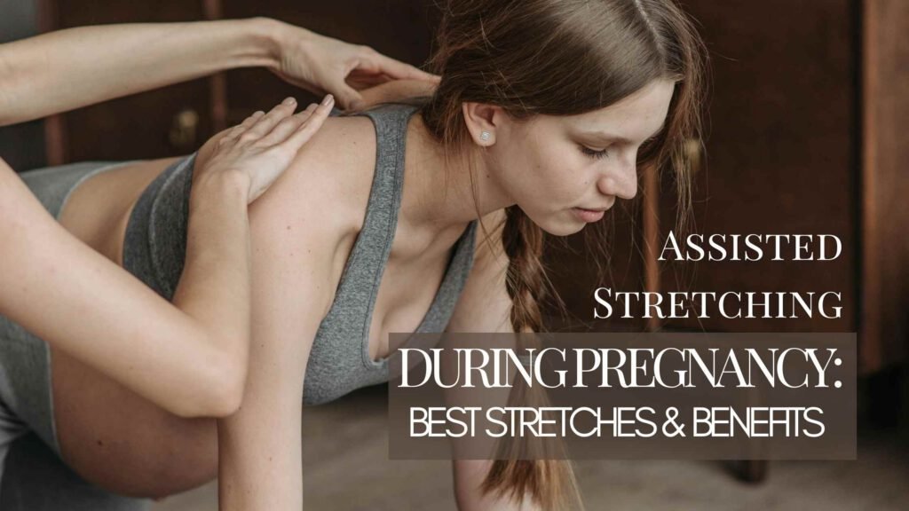 Stay flexible and pain-free with assisted stretching for pregnant women! Explore safe stretches that help with posture, hip pain