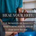 Discover how assisted stretching can reduce plantar fasciitis pain and improve mobility. pain relief, flexibility, and improved mobility.