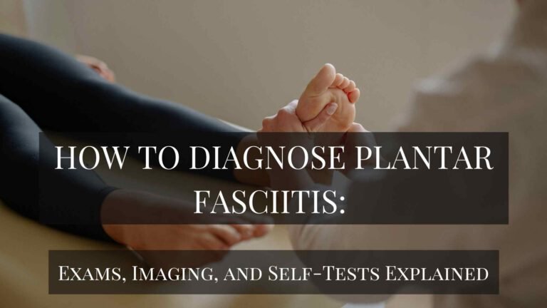 Learn how to diagnose plantar fasciitis through physical exams, imaging techniques, and at-home tests.