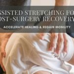 Post-surgery patient receiving gentle assisted leg stretch from a certified practitioner in a calm wellness studio, illustrating safe mobility recovery and pain relief through professional stretch therapy.